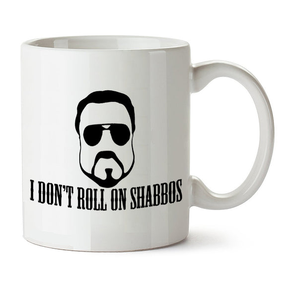 The Big Lebowski Inspired Mug - I Don't Roll On Shabbos