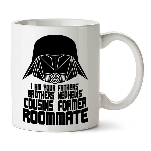 Spaceballs Inspired Mug - I Am Your Fathers Brothers Nephews Cousins Former Roommate