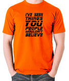 Blade Runner Inspired T Shirt - I've Seen Things You People Wouldn't Believe