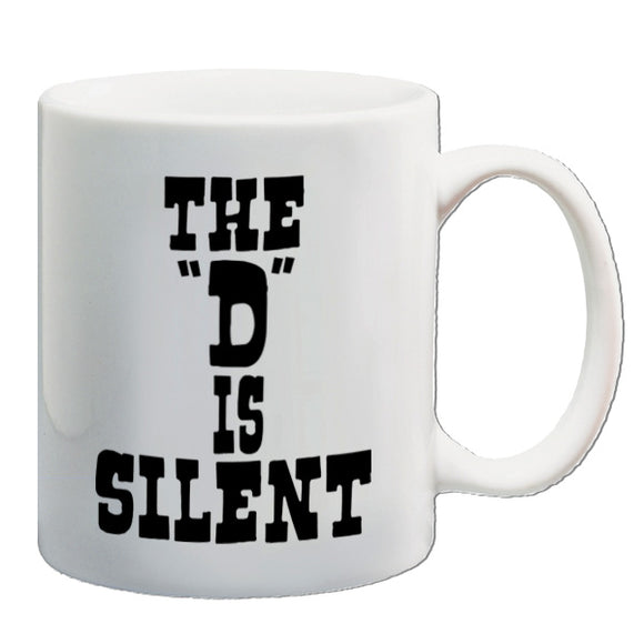 Django Unchained Inspired Mug - The D Is Silent