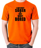 The Young Ones Inspired T Shirt - I'm Very Sober And Very Very Bored