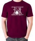 Step Brothers Inspired T Shirt - Hey Man, Did You Touch My Drumset?