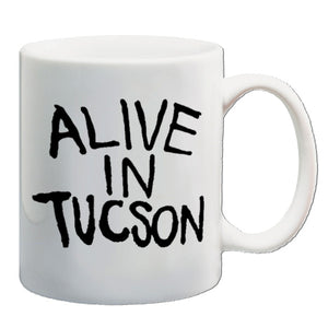 The Last Man On Earth Inspired Mug - Alive In Tucson