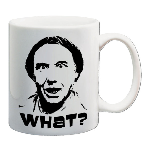Vic And Bob Inspired Mug - What?