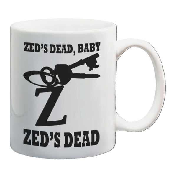 Pulp Fiction Inspired Mug - Zed's Dead Baby..... Zed's Dead