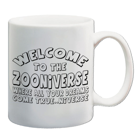 The Mighty Boosh Inspired Mug - Welcome To The Zooniverse Where All Your Dreams Come True...Niverse